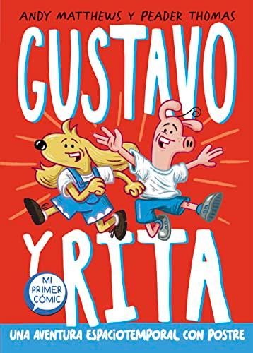 Gustavo y Rita 1 - Una aventura espaciotemporal con postre: Mi primer cómic