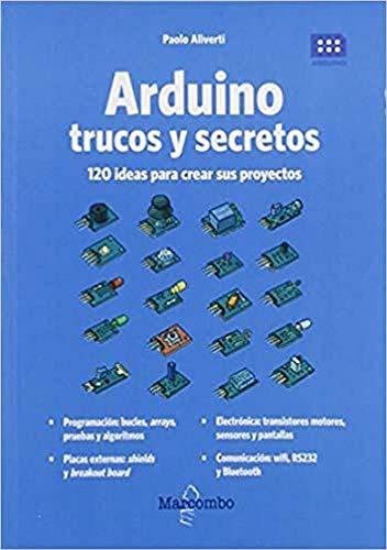 Arduino. Trucos y secretos. 120 ideas para resolver cualquier problema