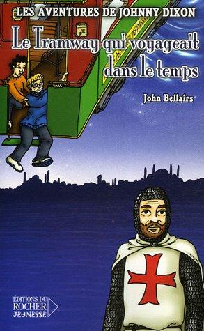 Les aventures de Johnny Dixon. Vol. 7. Le tramway qui voyageait dans le temps