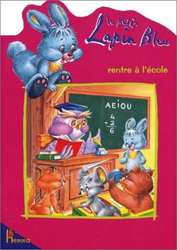 Fleuron, le petit lapin bleu. Vol. 4. Le petit lapin bleu rentre à l'école