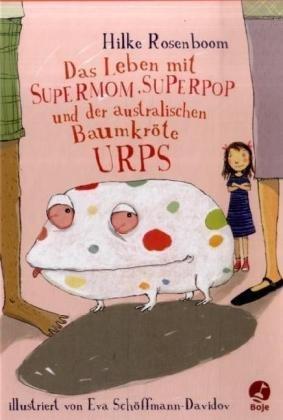 Das Leben mit Supermom, Superpop und der australischen Baumkröte Urps