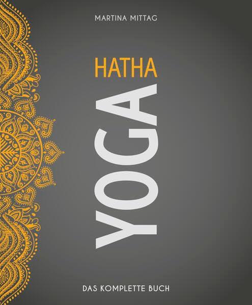 Hatha Yoga: Das komplette Buch (Wo Sport Spaß macht)