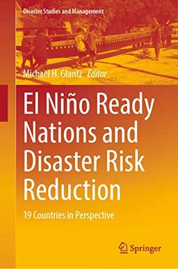 El Niño Ready Nations and Disaster Risk Reduction: 19 Countries in Perspective (Disaster Studies and Management)