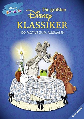 Disney kreativ: Die größten Disney Klassiker -  100 Motive zum Ausmalen