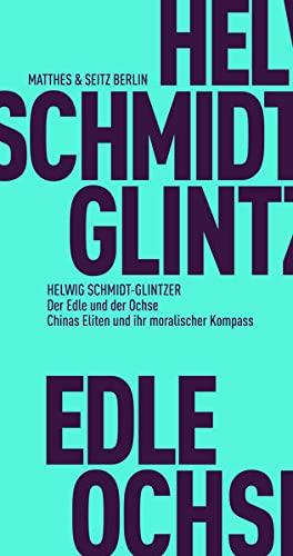 Der Edle und der Ochse: Chinas Eliten und ihr moralischer Kompass (Fröhliche Wissenschaft)