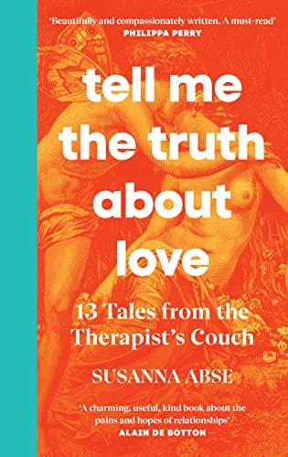 Tell Me the Truth About Love: 13 Tales from Couple Therapy