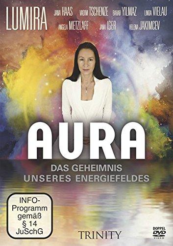 Aura: Das Geheimnis unseres Energiefeldes