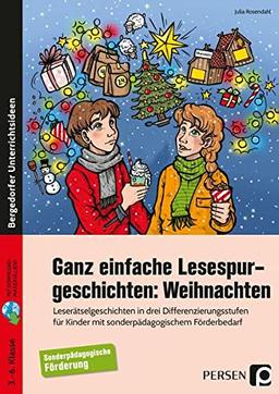 Ganz einfache Lesespurgeschichten: Weihnachten: Leserätselgeschichten in drei Differenzierungsstuf en f. Kinder m. sonderpädagogischem Förderbedarf (3. bis 6. Klasse)