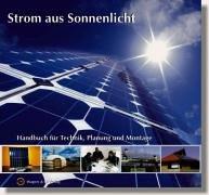 Strom aus Sonnenlicht. Handbuch für Technik, Planung und Montage