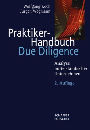 Praktiker-Handbuch Due Diligence: Analyse mittelständischer Unternehmen