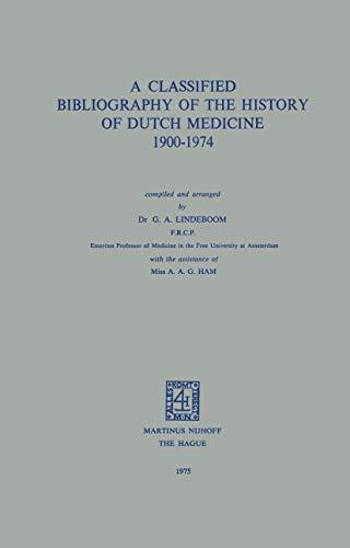 A Classified Bibliography of the History of Dutch Medicine 1900–1974