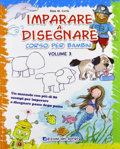 Imparare a disegnare. Corso per bambini