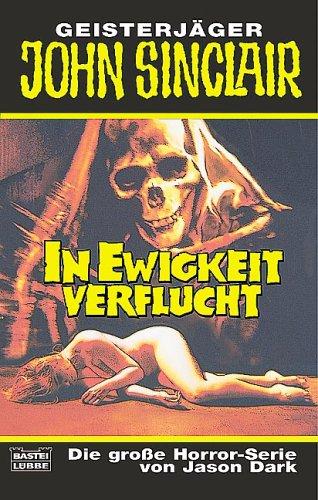 Geisterjäger John Sinclair, In Ewigkeit verflucht