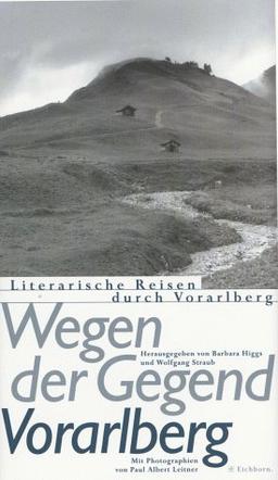 Wegen der Gegend. Vorarlberg: Literarische Reisen durch Vorarlberg