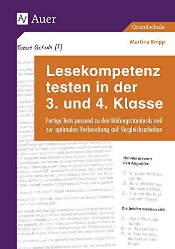 Lesekompetenz testen in der 3. und 4. Klasse: Fertige Tests passend zu den Bildungsstandards und zur optimalen Vorbereitung auf Vergleichsarbeiten