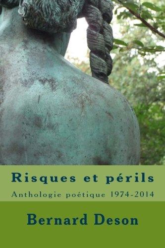 Risques et périls: Anthologie poétique 1974-2014