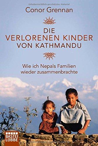 Die verlorenen Kinder von Kathmandu: Wie ich Nepals Familien wieder zusammenbrachte