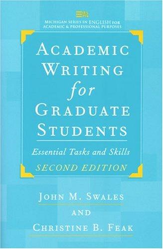 Academic Writing for Graduate Students: Essential Tasks and Skills (Michigan Series in English for Academic & Professional Purpo)