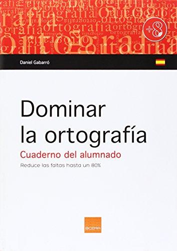 Dominar la ortografia : cuaderno del alumno