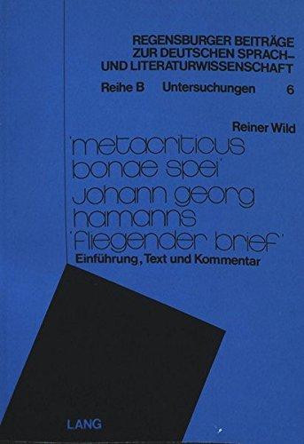 «Metacriticus bonae spei» - Johann Georg Hamanns «Fliegender Brief»: Einführung, Text und Kommentar (Regensburger Beiträge zur deutschen Sprach- und Literaturwissenschaft)