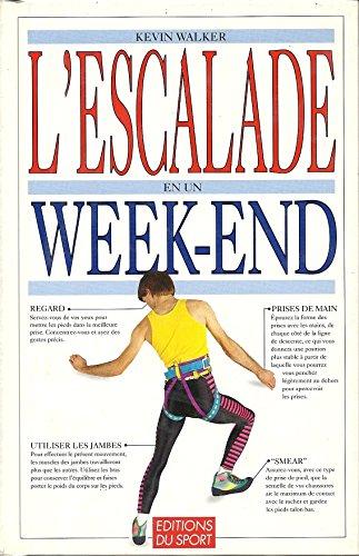 L'ESCALADE EN UN WEEK-END