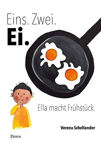 Eins. Zwei. Ei.: Ella macht Frühstück.