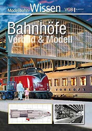 Bahnhöfe: Vorbild & Modell