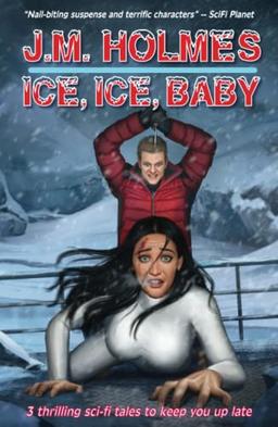 Ice, Ice, Baby: Space Adventure Suspense Mysteries