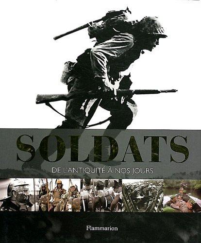 Soldats : de l'Antiquité à nos jours