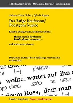 Der listige Kaufmann/ Podstepny kupiec -- Ksiazka dwujezyczna, niemiecko-polska --: tlumaczenie doslowne - kazde slowo z osobna - w dodatkowym wierszu ... Fremdsprachentexte -- WÖRTLICH ÜBERSETZT --)