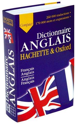 Le dictionnaire Hachette-Oxford compact : français-anglais, anglais-français. The Oxford-Hachette concise French dictionary : French-English, English-French