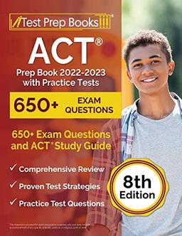 ACT Prep Book 2022-2023 with Practice Tests: 650+ Exam Questions and ACT Study Guide [8th Edition]