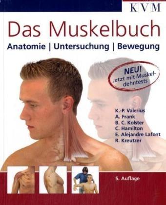 Das Muskelbuch: Anatomie, Untersuchung, Bewegung