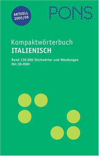 PONS Kompaktwörterbuch Italienisch - Ausgabe 2005/2006. Mit CD-ROM. Rund 130.000 Stichwörter und Wendungen