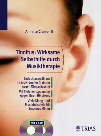 Tinnitus: Wirksame Selbsthilfe durch Musiktherapie. Buch und 2 CDs