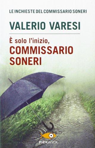 È solo l'inizio, commissario Soneri