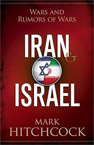 Iran & Israel: Wars and Rumors of Wars