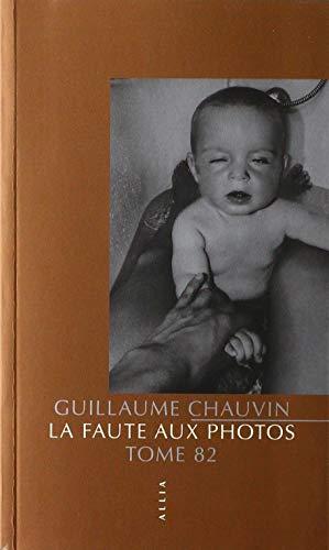 La faute aux photos : tome 82 : 40 nouvelles instructions pour celles et ceux commettant des images