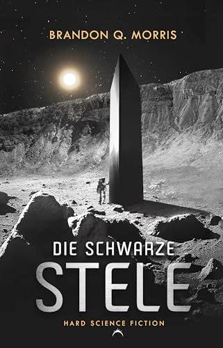 Die schwarze Stele: Hard Science Fiction (Der Luna Monolith, Band 1)