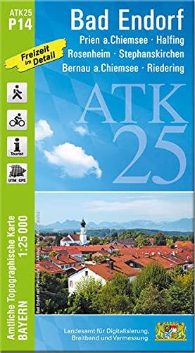 ATK25-P14 Bad Endorf (Amtliche Topographische Karte 1:25000): Prien a.Chiemsee, Halfing, Rosenheim, Stephanskirchen, Bernau a.Chiemsee, Riedering (ATK25 Amtliche Topographische Karte 1:25000 Bayern)