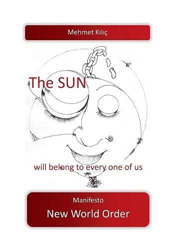 The sun will belong to every one of us: Manifesto New World Order