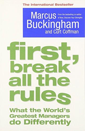 First, Break All The Rules