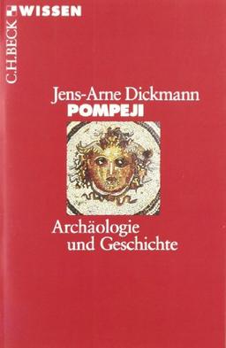 Pompeji: Archäologie und Geschichte: Geschichte und Archäologie