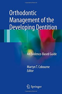 Orthodontic Management of the Developing Dentition: An Evidence-Based Guide