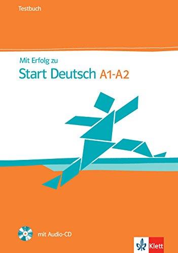 Mit Erfolg zu Start Deutsch A1-A2: Testbuch und Audio-CD