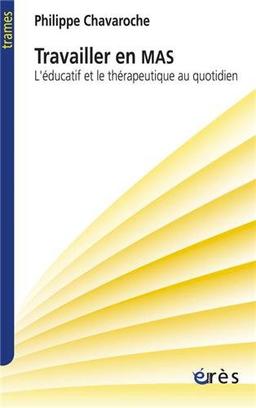 Travailler en MAS : l'éducatif et le thérapeutique au quotidien