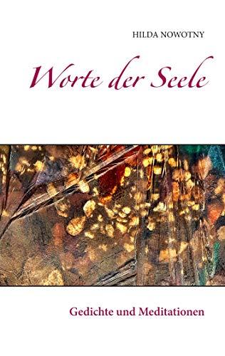 Worte der Seele: Gedichte und Meditationen