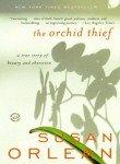 The Orchid Thief: A True Story of Beauty and Obsession (Ballantine Reader's Circle)