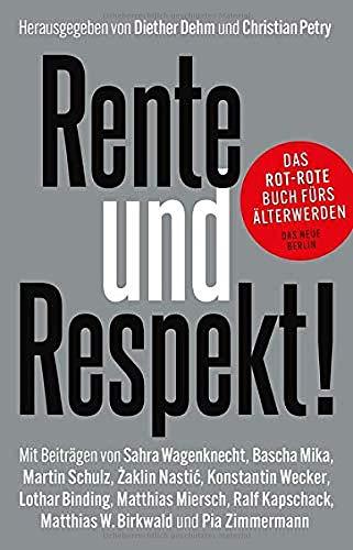 Rente und Respekt!: Das rot-rote Buch fürs Älterwerden