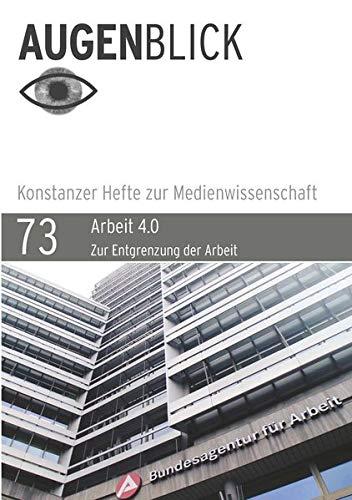 Arbeit 4.0. Zur Entgrenzung der Arbeit (AugenBlick)